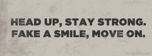 head-up-stay-strong-fake-a-smile-move-on-facebook-timeline-cover