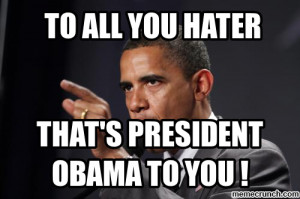 Obama Haters Gon Hate
