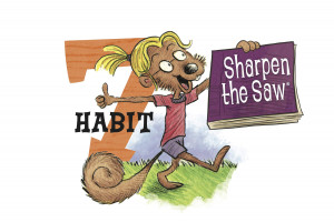 The Seven Habits: Habit 7 Sharpen the Saw