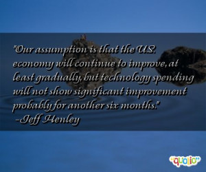 economy will continue to improve, at least gradually, but technology ...
