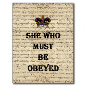 She who must be obeyed postcard