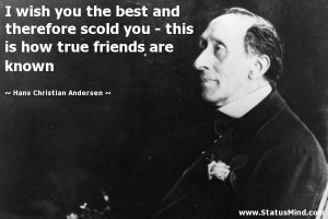 ... friends are known - Hans Christian Andersen Quotes - StatusMind.com