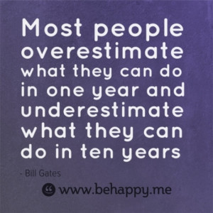 Most people overestimate what they can do in one year ... | Quo…