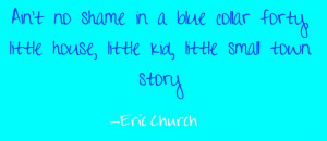 Eric Church - Homeboy Country Music Song Lyrics #quotes