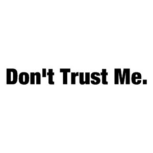 Don't Trust Me by 3OH!3 quote by Sophia Spastic;™ USE!!!!