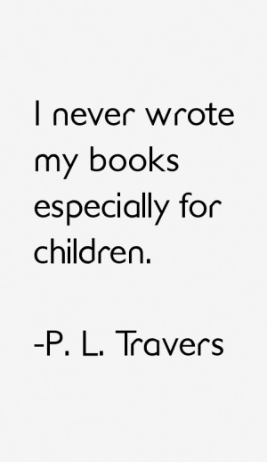 Return To All P. L. Travers Quotes