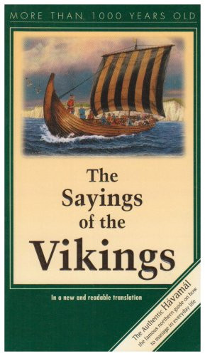 Havamal: The Sayings of the Vikings: In a New and Readable Translation