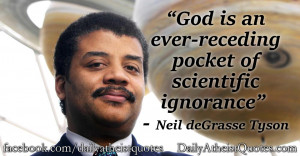 God is an ever-receding pocket of scientific ignorance” – Neil ...