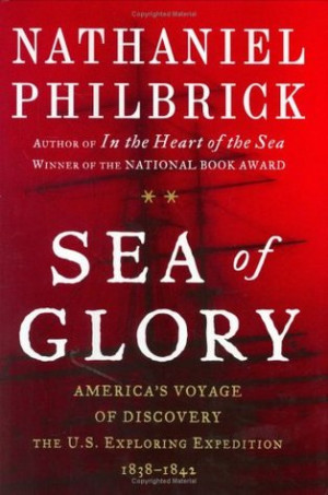 Sea of Glory: America's Voyage of Discovery, the U.S. Exploring ...