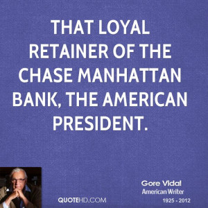 That loyal retainer of the Chase Manhattan Bank, the American ...