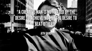 ... by the Desire to Achieve. – Ayn Rand | Just Quotes | Scoop.it