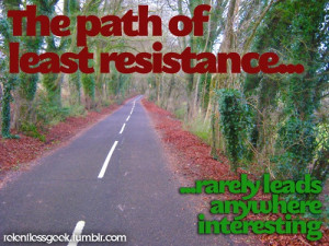 The path of least resistance