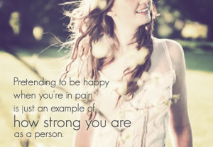 to be happy when you're in pain is just an example of how strong ...