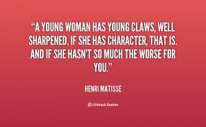 quote-Henri-Matisse-a-young-woman-has-young-claws-well-108008.png