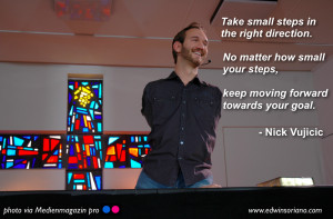 ... says: Take Small Steps in the Right Direction. Keep moving forward