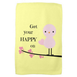 Motivational Get Your Happy On Quote Kitchen Towel