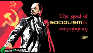 Goal Of Socialism Is Communism by vladimir-lenin Picture Quotes