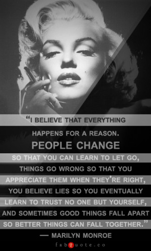 Marilyn Monroe – “I believe everything happens for a reason ...
