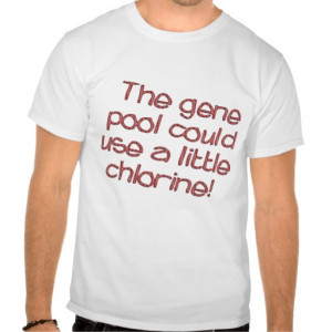 Gene Pool Funny Sayings on Shirts Humour