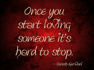 once you start loving someone, its hard stop. #quotes #love #stop