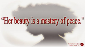Her beauty is a mastery of peace.