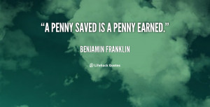 quote-Benjamin-Franklin-a-penny-saved-is-a-penny-earned-102928.png