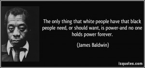 people have that black people need, or should want, is power-and no ...