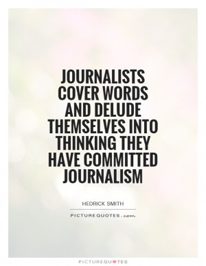 Journalism Quotes Journalist Quotes
