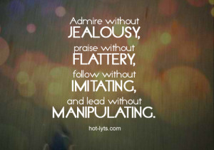 ... Flattery Imitating Manipulating Admire Without Jealousy Empowering