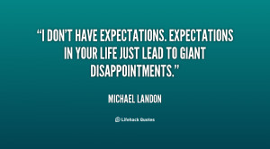 quote-Michael-Landon-i-dont-have-expectations-expectations-in-your ...
