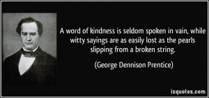 word of kindness is seldom spoken in vain, while witty sayings are ...