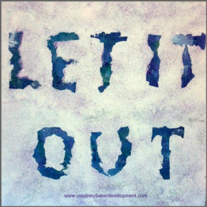Let it out!