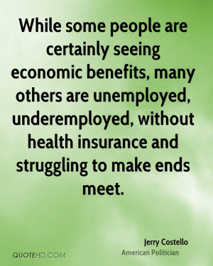 ... underemployed, without health insurance and struggling to make ends