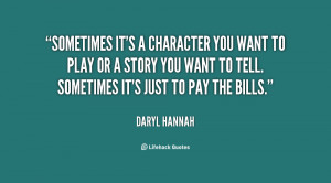 quote-Daryl-Hannah-sometimes-its-a-character-you-want-to-130678_2.png