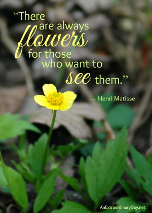 Flower-Quote-There-are-always-flowers-for-those-who-want-to-see-them ...