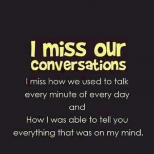 miss our conversations