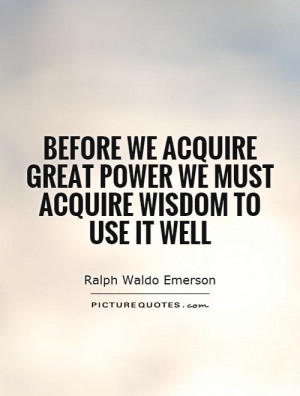 Wisdom Quotes Power Quotes Ralph Waldo Emerson Quotes