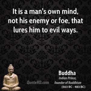 buddha-buddha-it-is-a-mans-own-mind-not-his-enemy-or-foe-that-lures ...