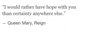 Quote, Queen Mary, Reign