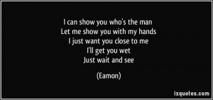 quote-i-can-show-you-who-s-the-man-let-me-show-you-with-my-hands-i ...