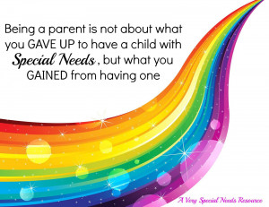 ... have a child with Special Needs, but what you GAINED from having one