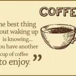 our favorite caffeine addiction… Our Top 20 Funny Quotes and Sayings ...