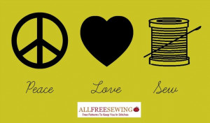 Peace Love Sew. Why do you love sewing?