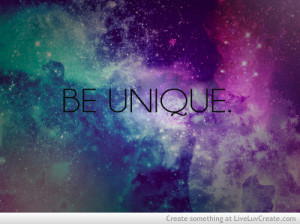 ... , be unique, cute, galaxy, inspirational, love, pretty, quote, quotes