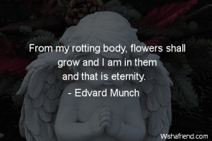 death-From my rotting body, flowers shall grow and I am in them and ...