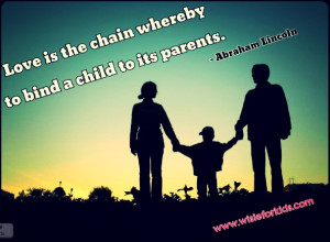 there is no friendship no love like that of the parent for the child
