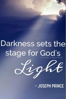 Darkness sets the stage for God's Light