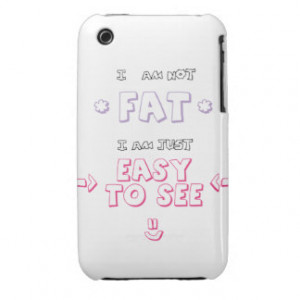 am not fat i am just easy to see quote meme Case-Mate iPhone 3 case