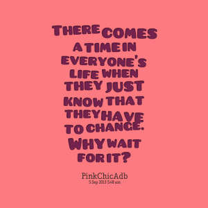 There Comes a Time in Life Quotes