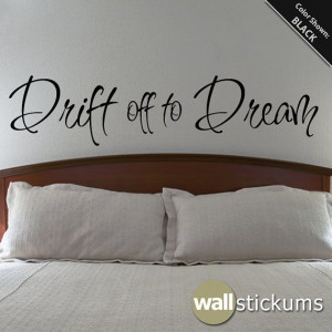 Wall Decal : Drift off to Dream Bedroom Wall Art Quote Vinyl Sticker